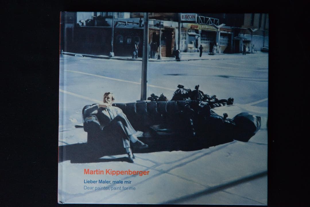 【Martin Kippenberger： Dear Painter ... 】