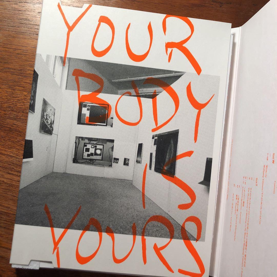 YOUR BODY IS YOURS / ヴォルフガング・ティルマンス